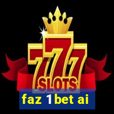 faz 1 bet ai